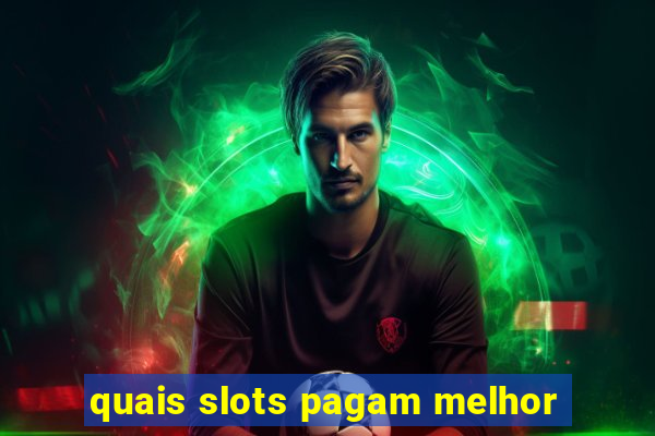 quais slots pagam melhor