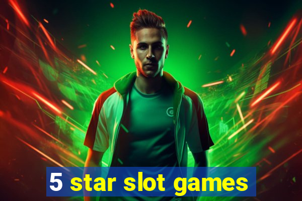 5 star slot games