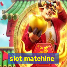 slot matchine