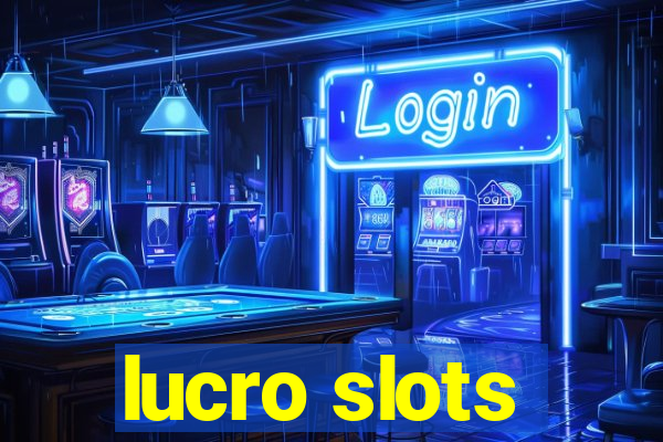 lucro slots