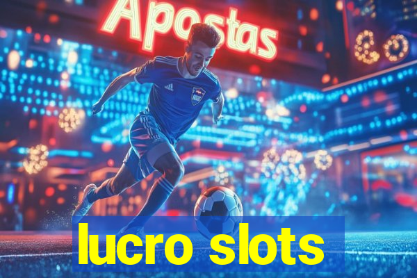 lucro slots