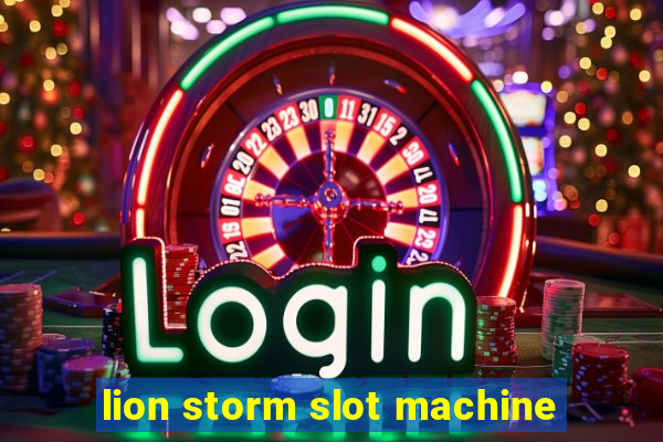 lion storm slot machine