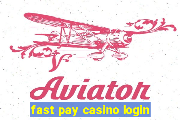 fast pay casino login