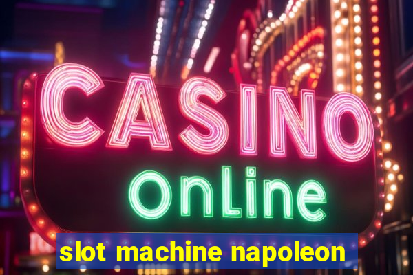 slot machine napoleon