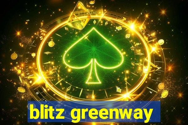 blitz greenway