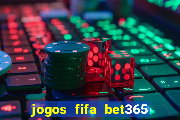 jogos fifa bet365 8 minutos