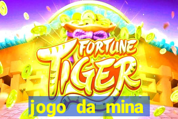 jogo da mina esporte da sorte