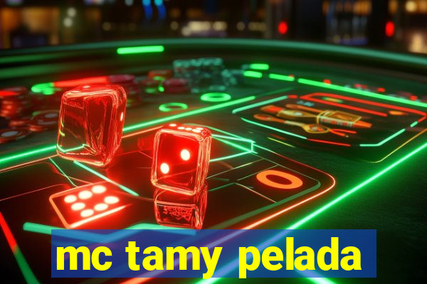 mc tamy pelada