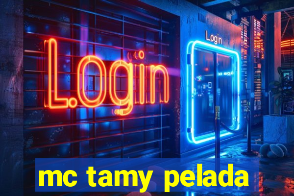 mc tamy pelada