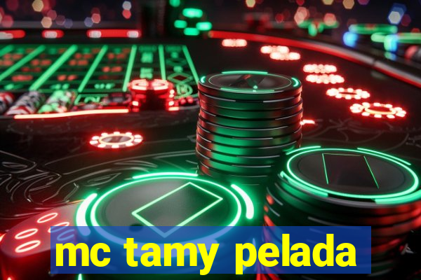 mc tamy pelada