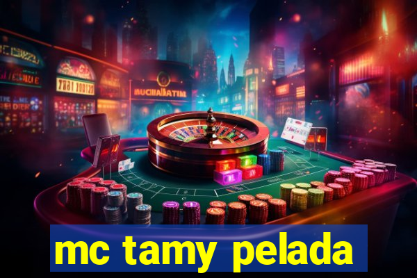 mc tamy pelada