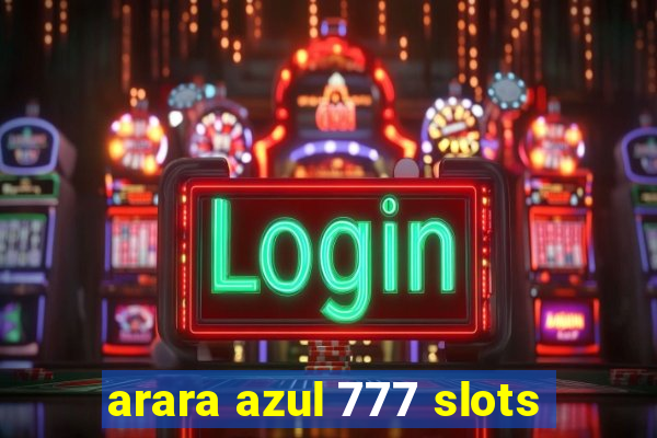 arara azul 777 slots