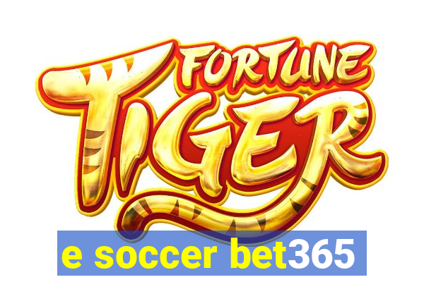 e soccer bet365