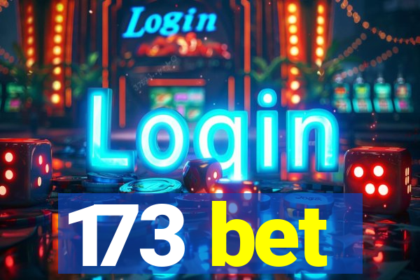 173 bet