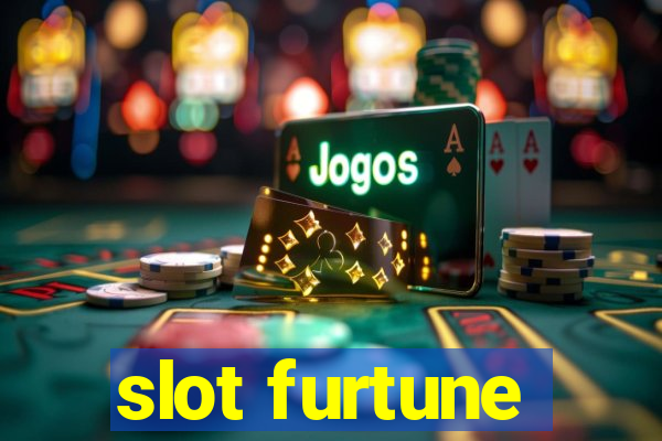 slot furtune