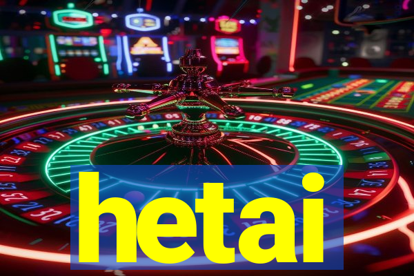 hetai