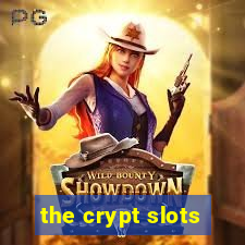 the crypt slots