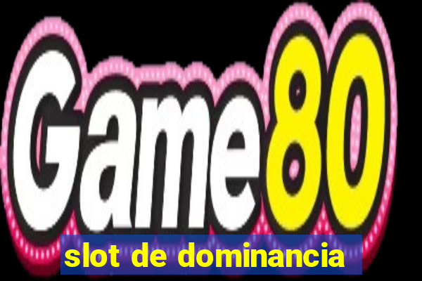 slot de dominancia