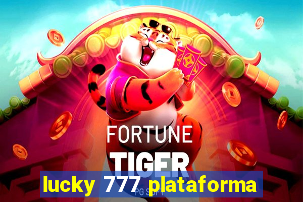 lucky 777 plataforma