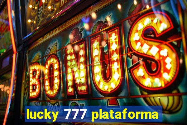 lucky 777 plataforma