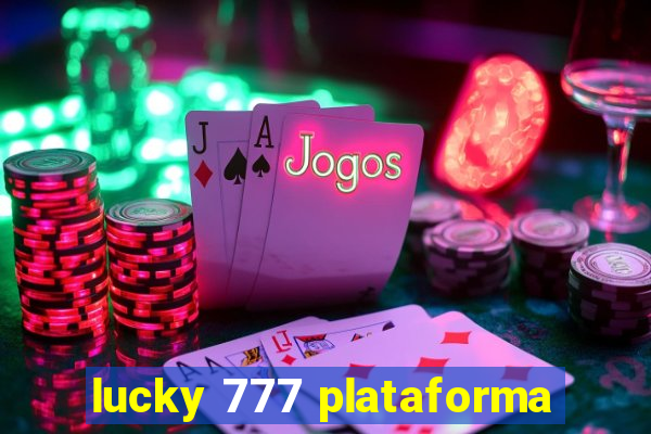 lucky 777 plataforma