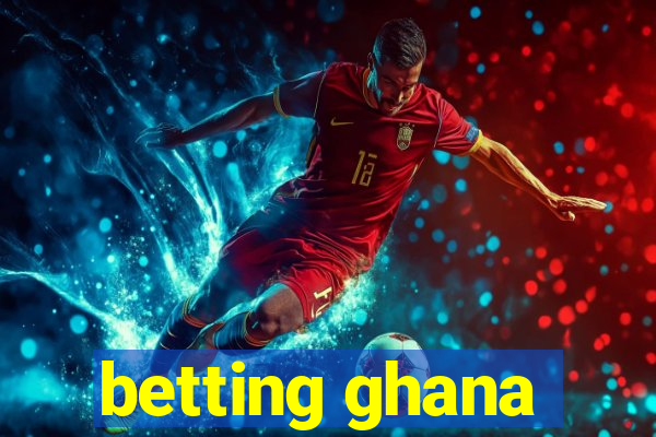 betting ghana