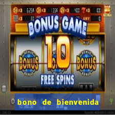 bono de bienvenida sin deposito casino