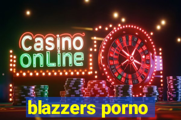 blazzers porno