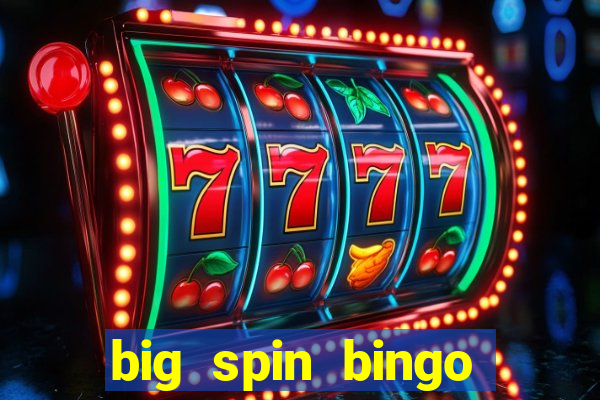 big spin bingo free bingo