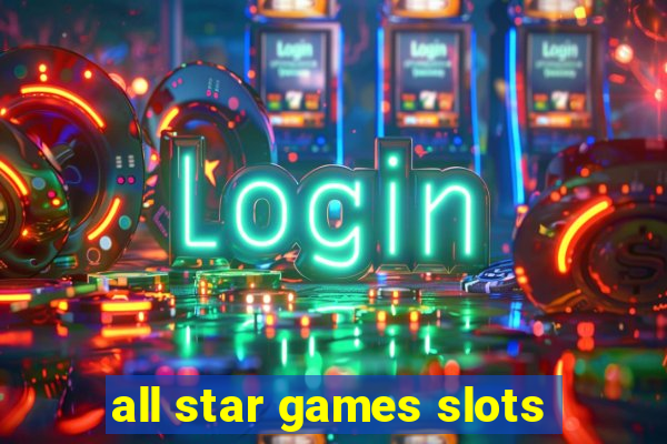 all star games slots