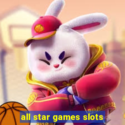 all star games slots