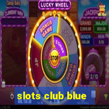 slots club blue