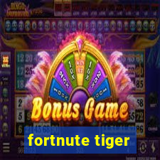 fortnute tiger