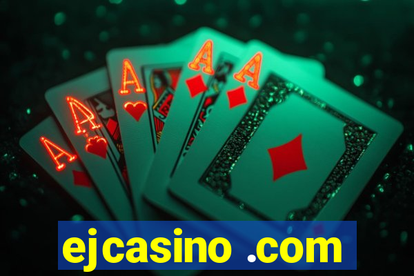 ejcasino .com