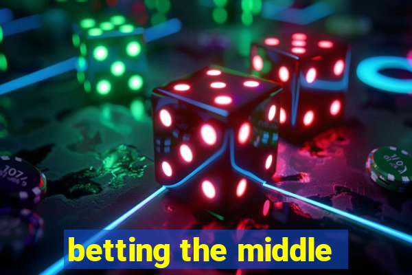 betting the middle