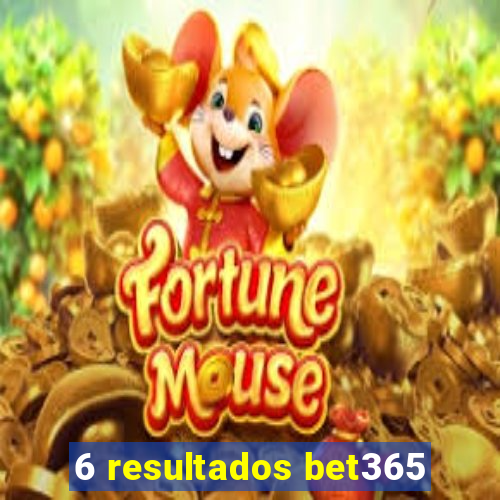 6 resultados bet365