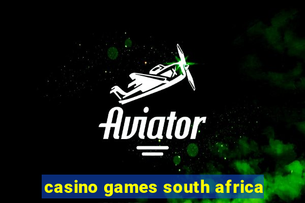 casino games south africa