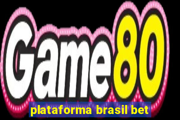 plataforma brasil bet