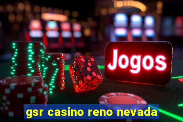 gsr casino reno nevada