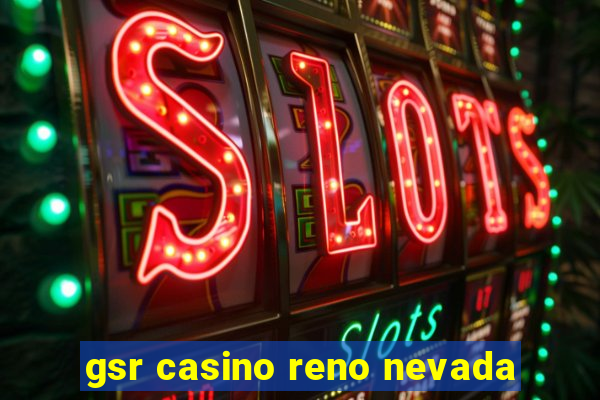 gsr casino reno nevada