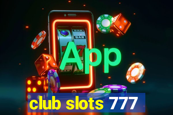 club slots 777