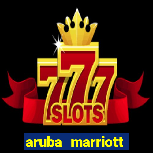 aruba marriott hotel stellaris casino