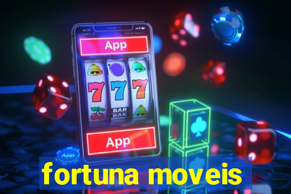 fortuna moveis