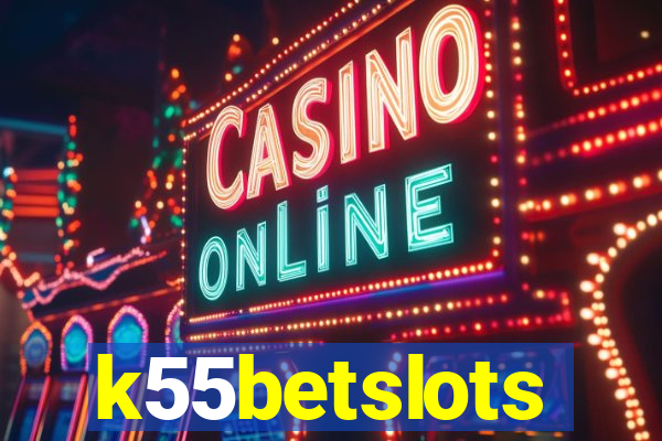 k55betslots