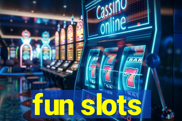 fun slots