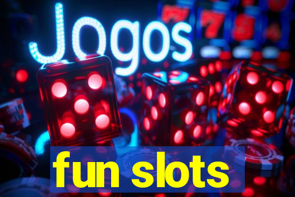 fun slots