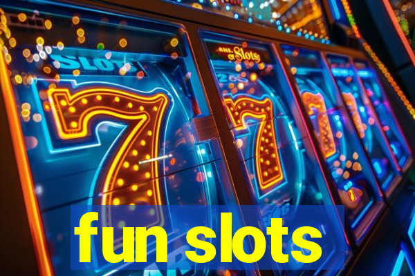 fun slots