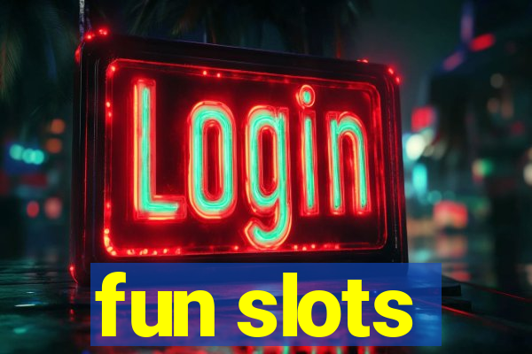 fun slots