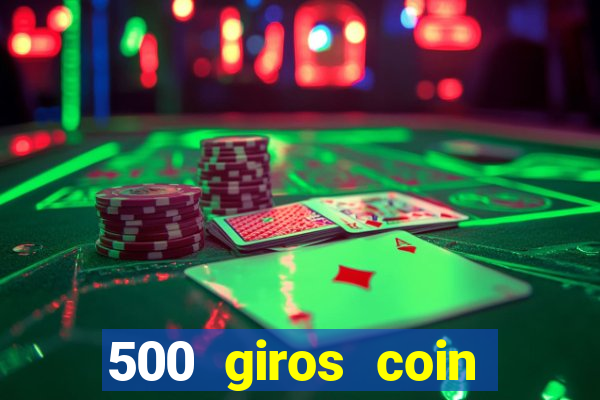 500 giros coin master gr谩tis