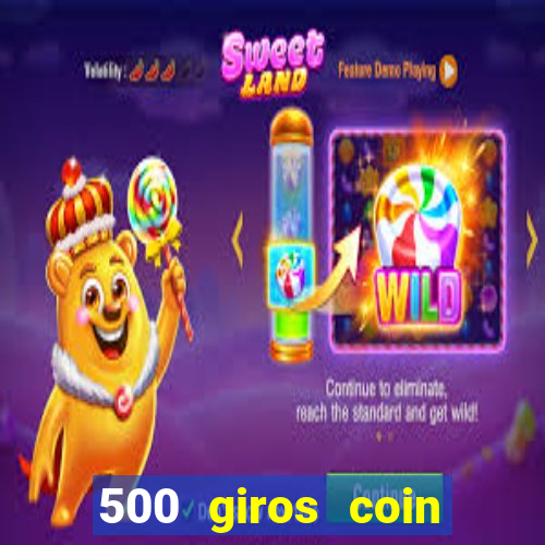 500 giros coin master gr谩tis